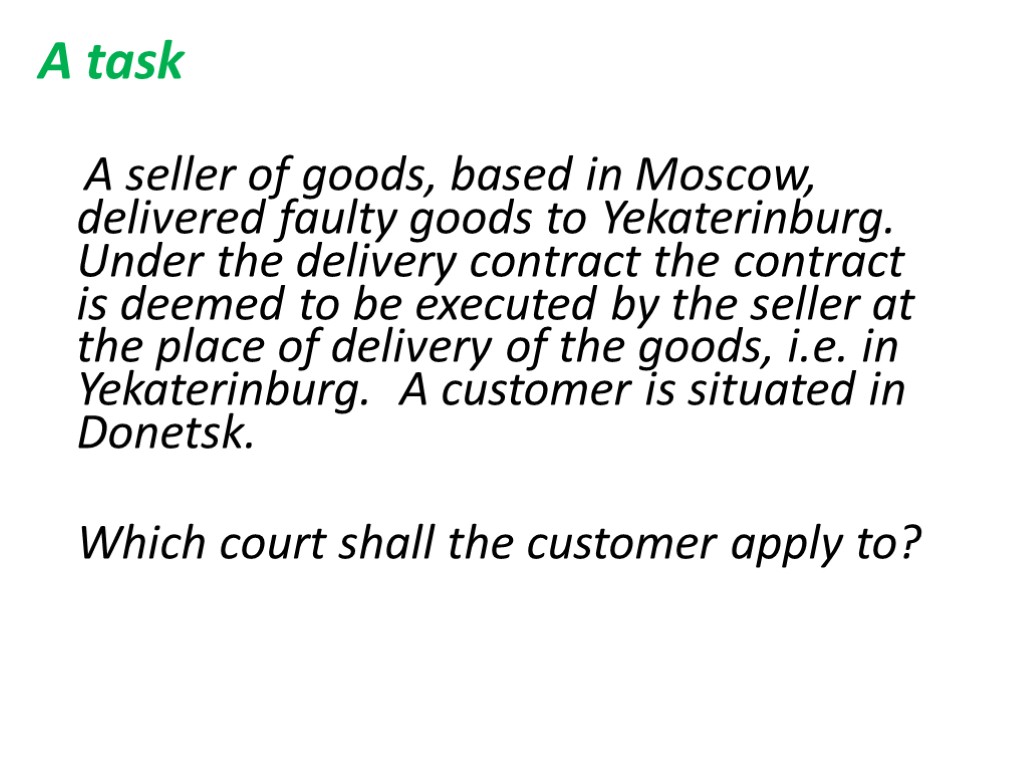 A task A seller of goods, based in Moscow, delivered faulty goods to Yekaterinburg.